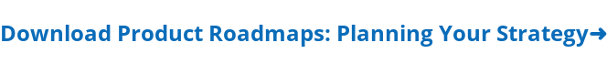 Read the Product Roadmaps Guide ➜