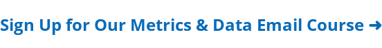Master Metrics & Data with our Email Course➜
