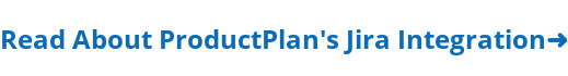 Read About ProductPlan's Jira Integration➜