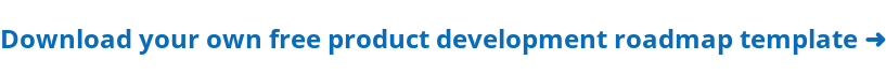 Build your own product development roadmap with our free template ➜