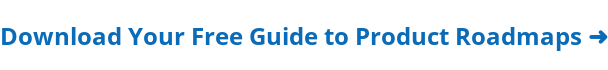 Read Your Free Guide to Product Roadmaps ➜